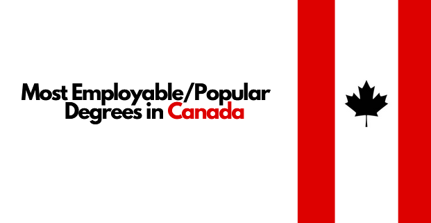 Most Employable/Popular Degrees In Canada? | 2022