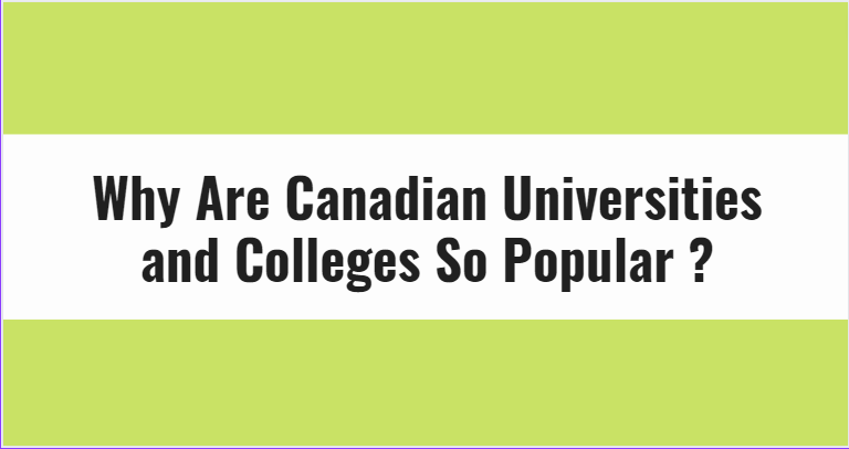 Why Are Canadian Universities and Colleges So Popular ?