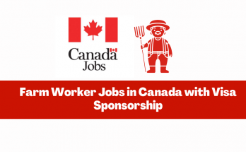 Farm Worker Jobs in Canada with Visa Sponsorship