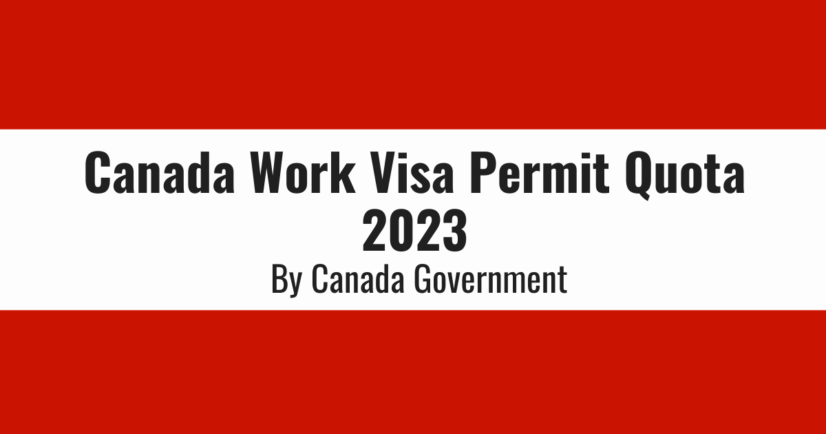 canada-work-visa-permit-quota-2023-by-canada-government