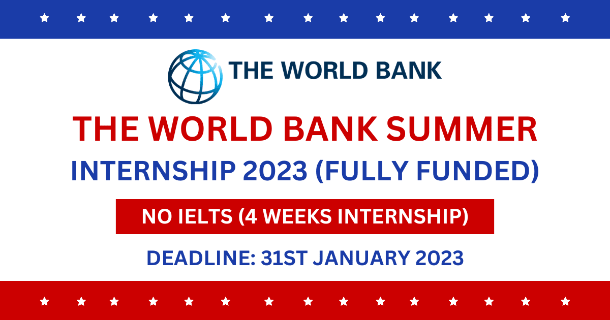 World Bank Summer Internship 2023 Fully Funded