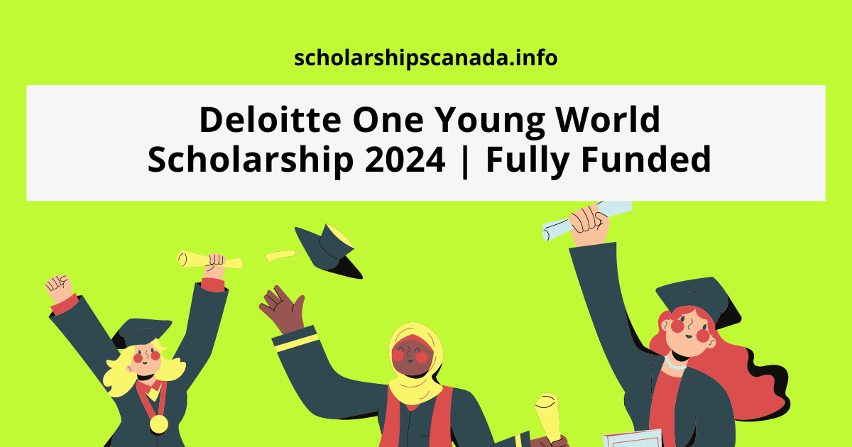 Deloitte One Young World Scholarship 2024 Fully Funded
