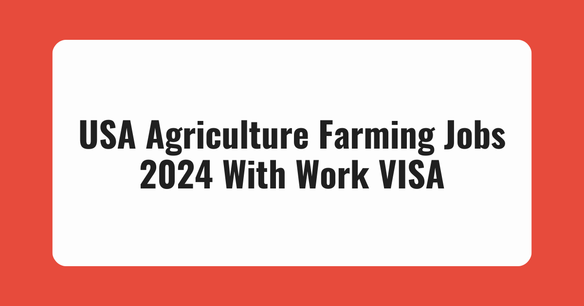 USA Agriculture Jobs With Work Visa 2024   Canada Vs. USA134 