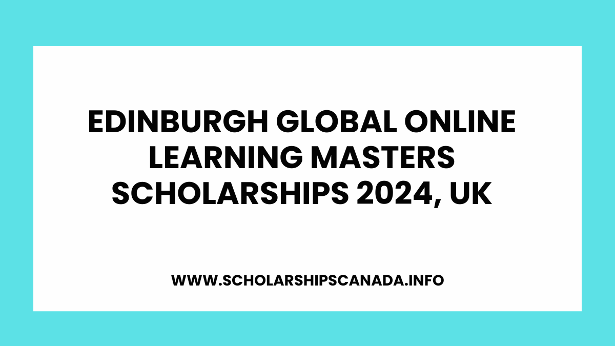 Edinburgh Global Online Learning Masters Scholarships 2024, UK