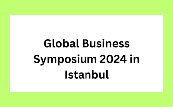 Global Business Symposium 2024 in Istanbul